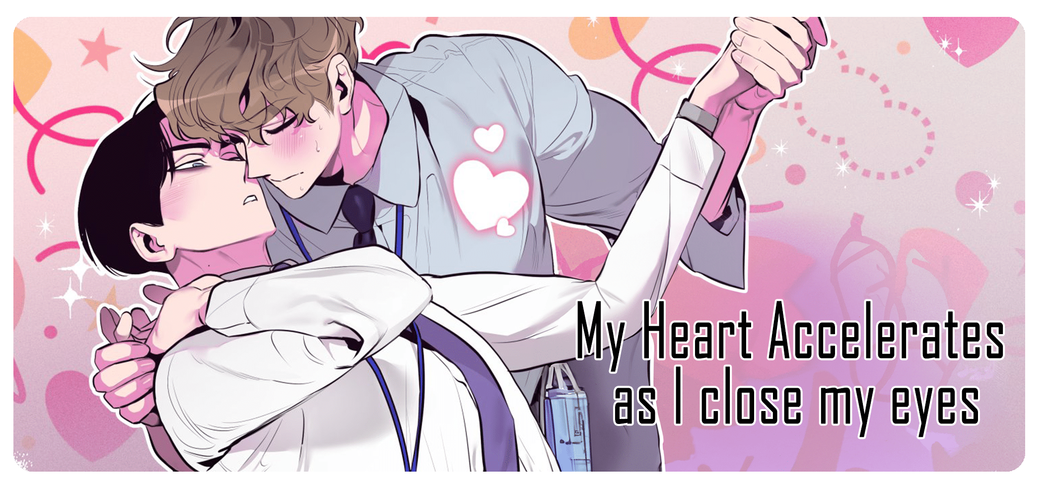 My Heart Accelerates as I Close My Eyes